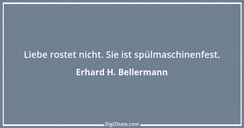 Zitat von Erhard H. Bellermann 902