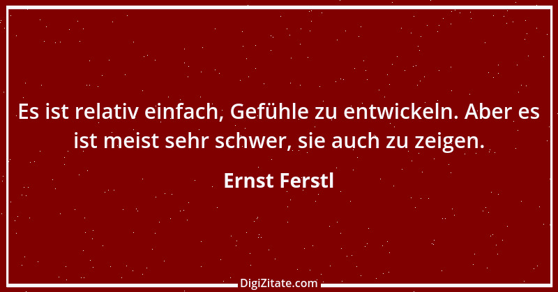 Zitat von Ernst Ferstl 1829