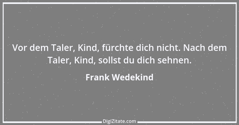 Zitat von Frank Wedekind 36