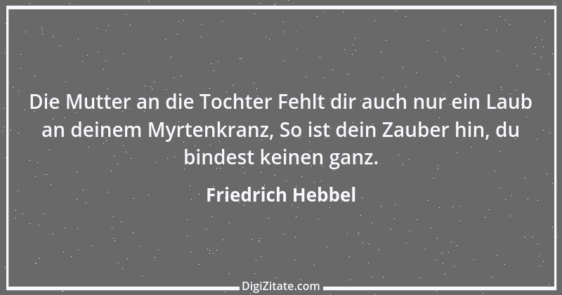 Zitat von Friedrich Hebbel 743