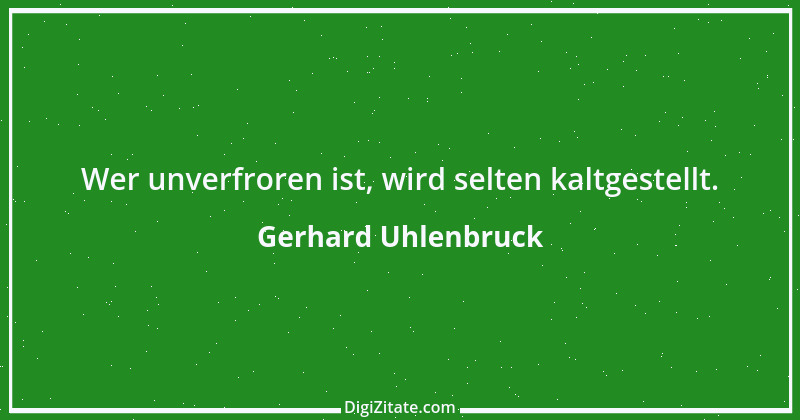 Zitat von Gerhard Uhlenbruck 208