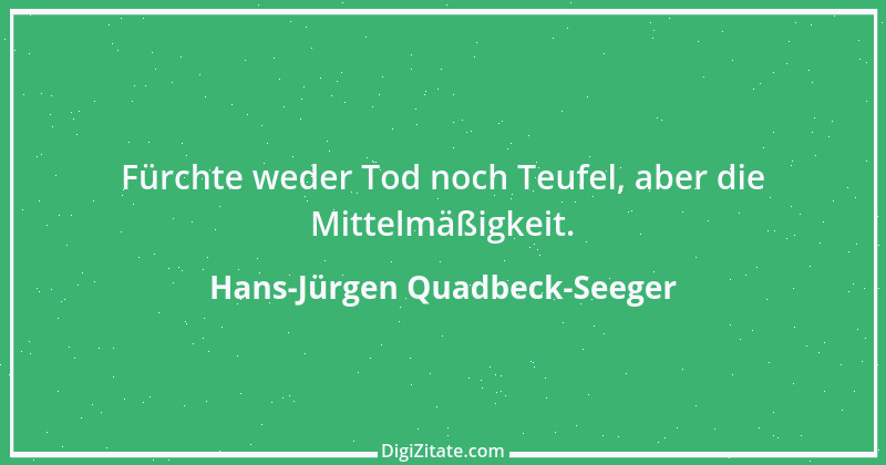 Zitat von Hans-Jürgen Quadbeck-Seeger 16