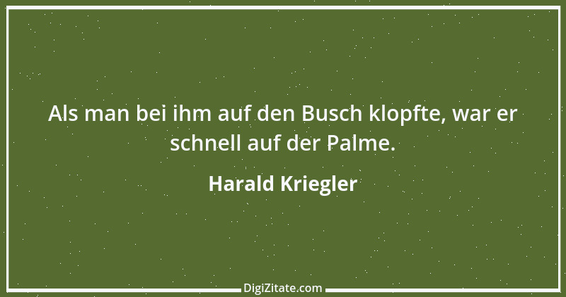 Zitat von Harald Kriegler 30