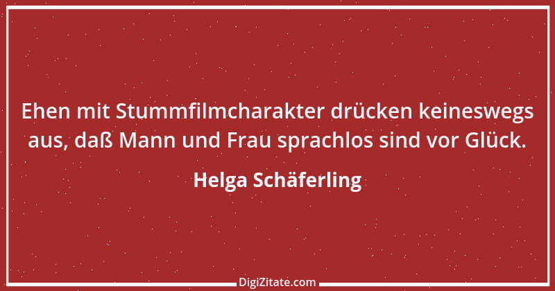 Zitat von Helga Schäferling 143