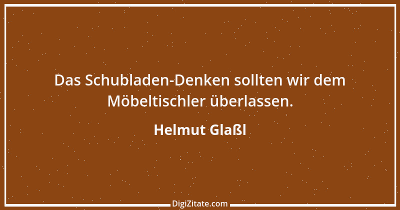 Zitat von Helmut Glaßl 340