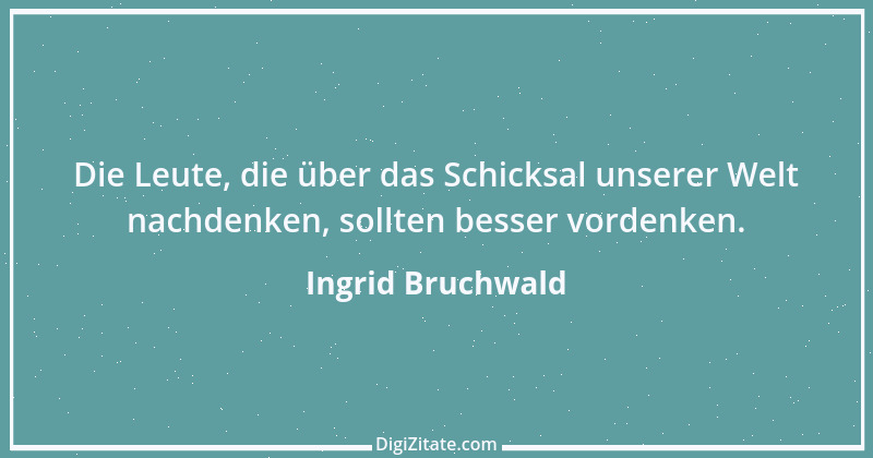 Zitat von Ingrid Bruchwald 8