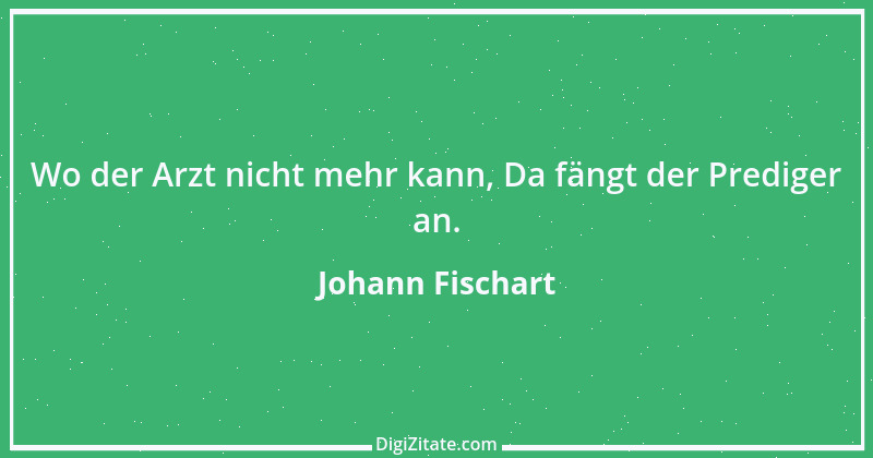 Zitat von Johann Fischart 17