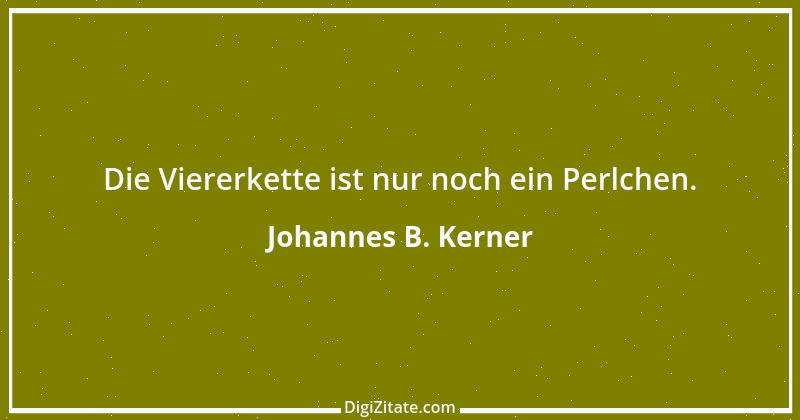 Zitat von Johannes B. Kerner 9