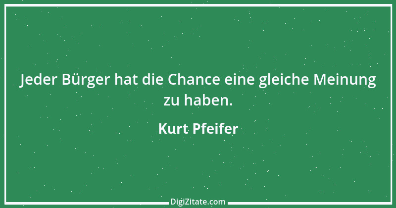 Zitat von Kurt Pfeifer 2