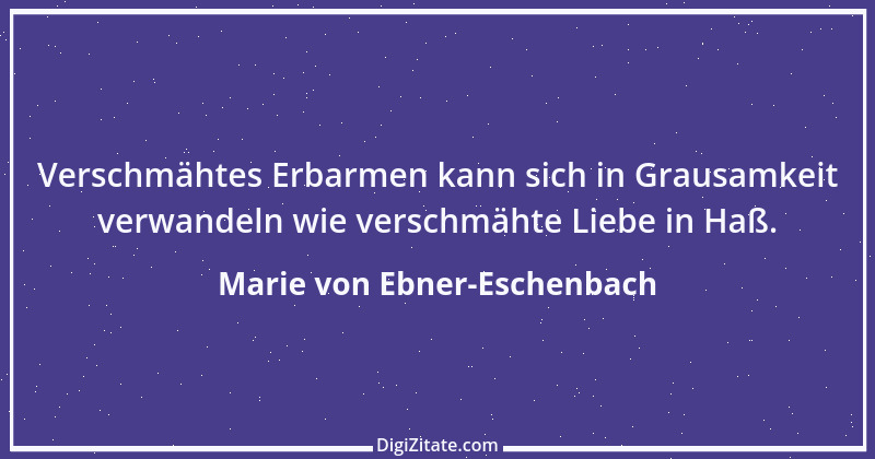 Zitat von Marie von Ebner-Eschenbach 356