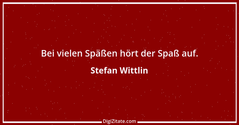 Zitat von Stefan Wittlin 97