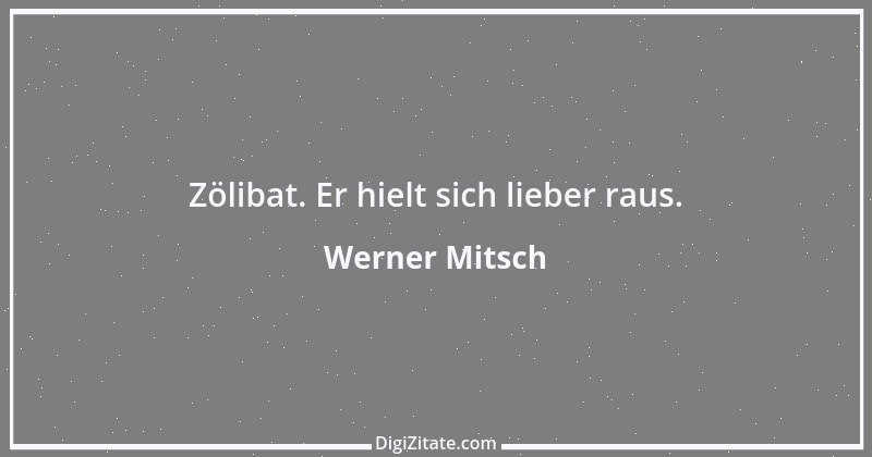 Zitat von Werner Mitsch 92