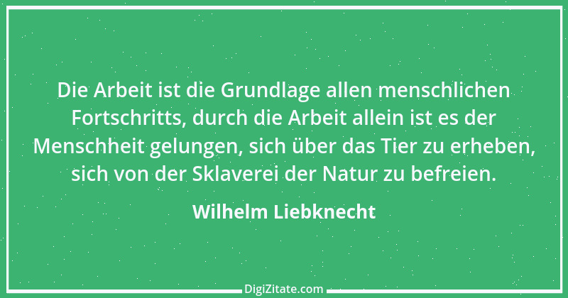 Zitat von Wilhelm Liebknecht 18