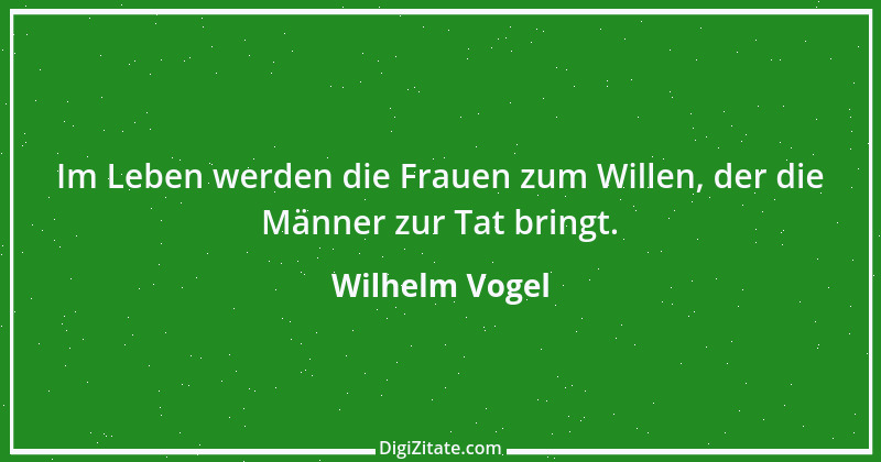 Zitat von Wilhelm Vogel 218