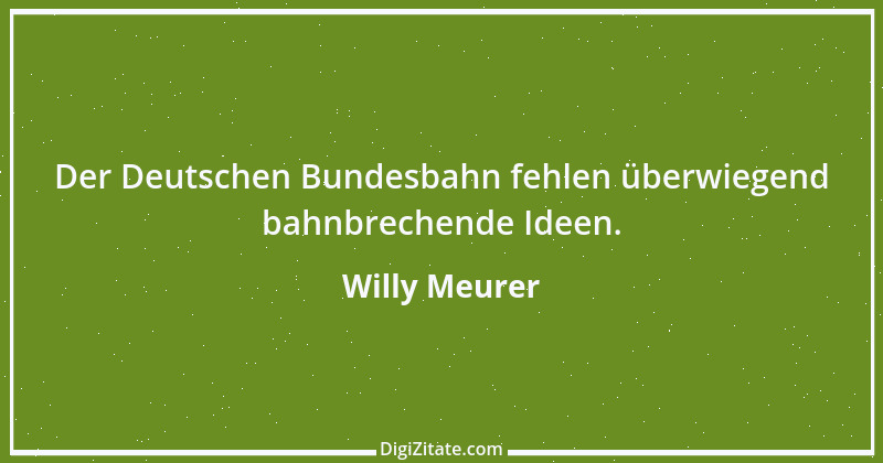 Zitat von Willy Meurer 689