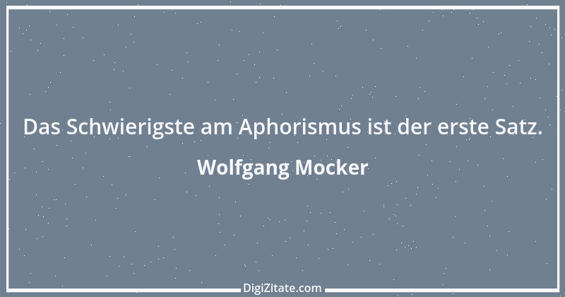 Zitat von Wolfgang Mocker 409