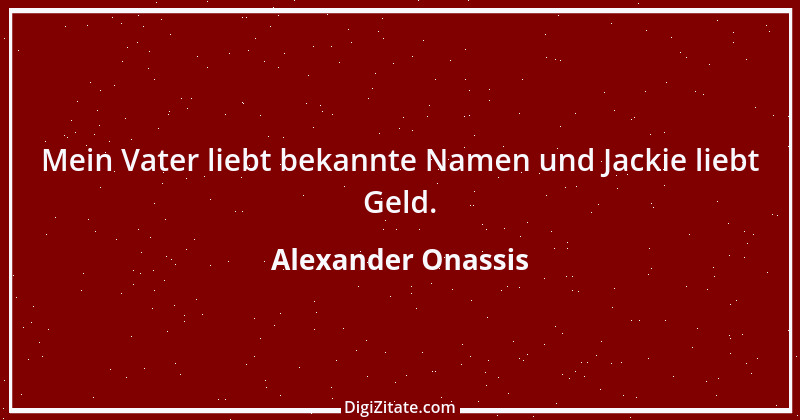 Zitat von Alexander Onassis 2