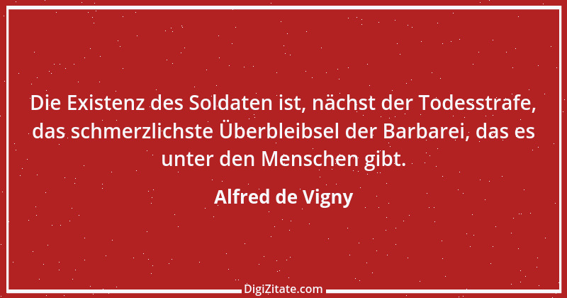 Zitat von Alfred de Vigny 7