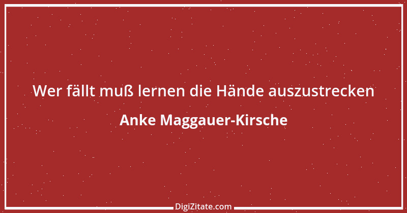 Zitat von Anke Maggauer-Kirsche 686