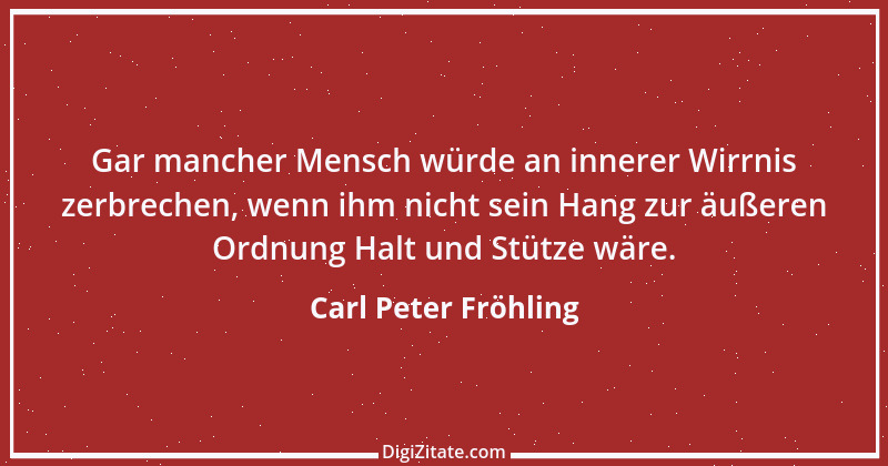 Zitat von Carl Peter Fröhling 106