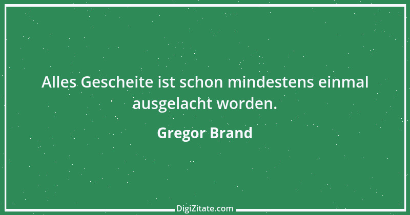 Zitat von Gregor Brand 279