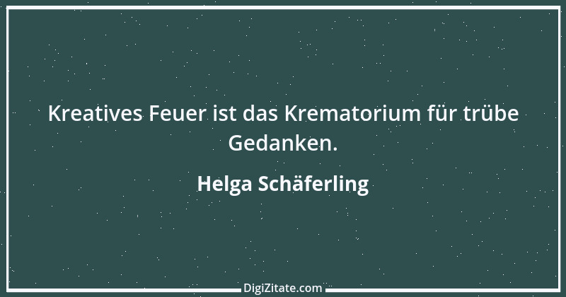 Zitat von Helga Schäferling 144