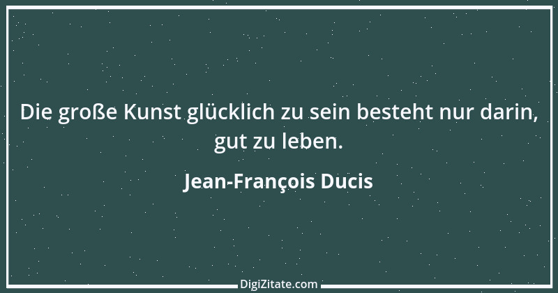 Zitat von Jean-François Ducis 2