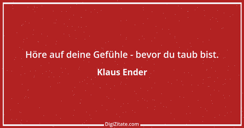 Zitat von Klaus Ender 62