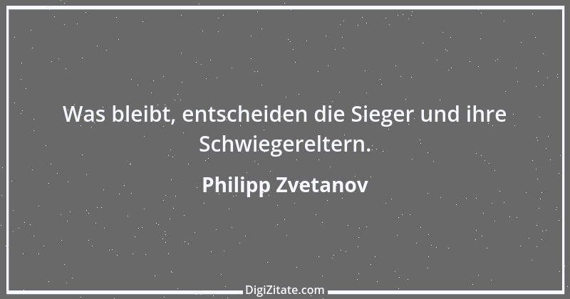 Zitat von Philipp Zvetanov 25