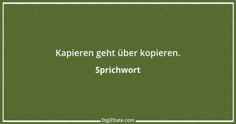 Zitat von Sprichwort 7381