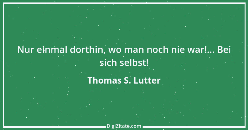 Zitat von Thomas S. Lutter 95