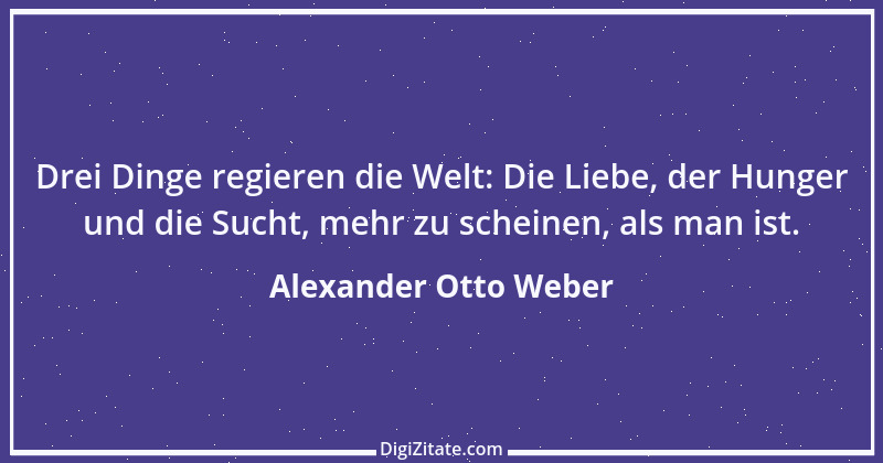 Zitat von Alexander Otto Weber 1