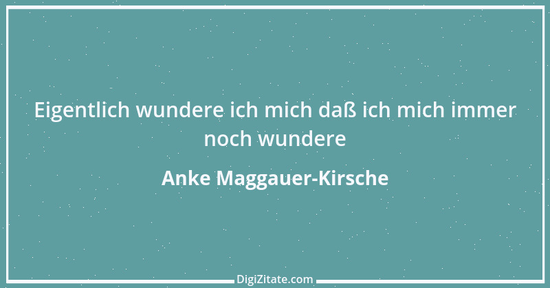 Zitat von Anke Maggauer-Kirsche 687