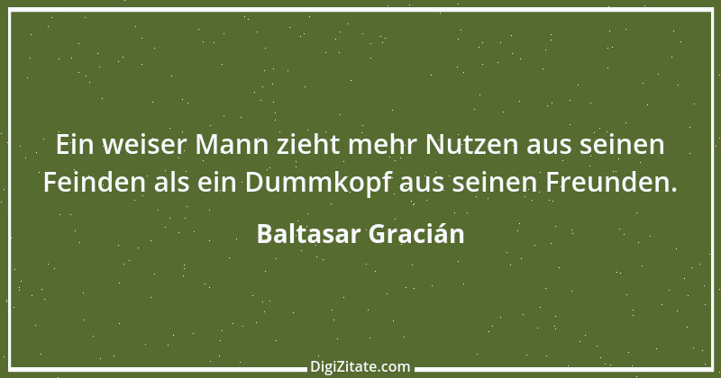 Zitat von Baltasar Gracián 195