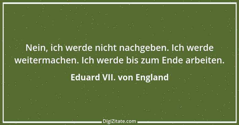 Zitat von Eduard VII. von England 1