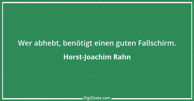 Zitat von Horst-Joachim Rahn 71