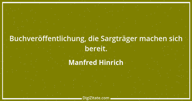 Zitat von Manfred Hinrich 2564