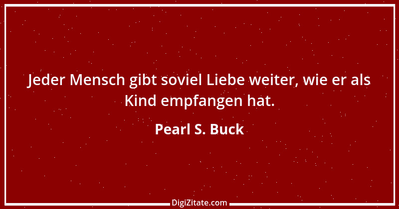 Zitat von Pearl S. Buck 7