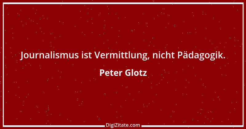 Zitat von Peter Glotz 10