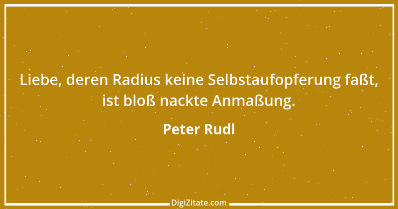 Zitat von Peter Rudl 664