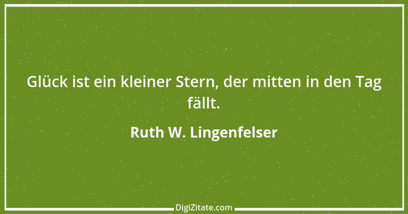 Zitat von Ruth W. Lingenfelser 31