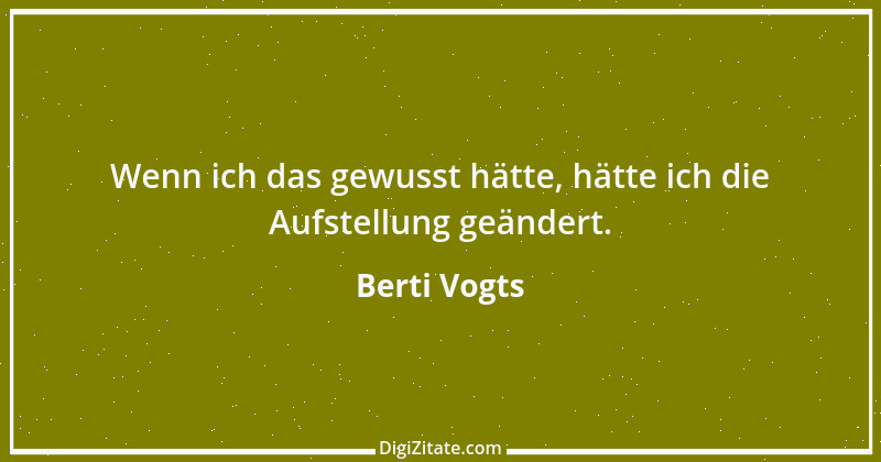 Zitat von Berti Vogts 19