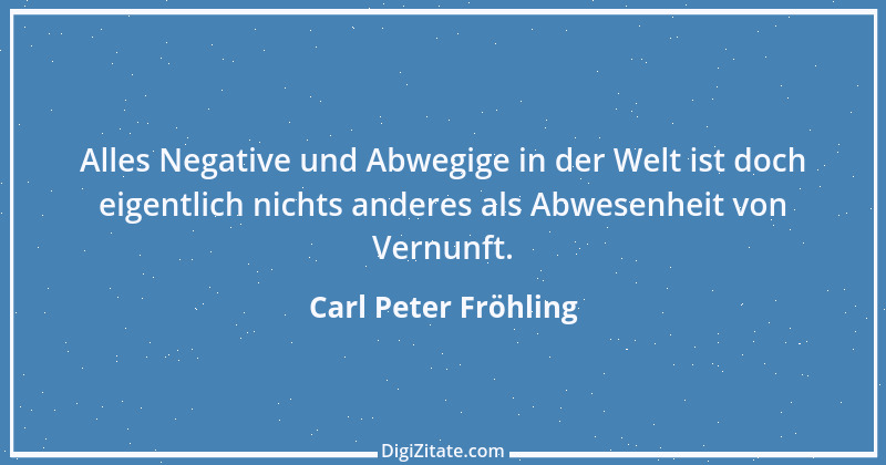 Zitat von Carl Peter Fröhling 108