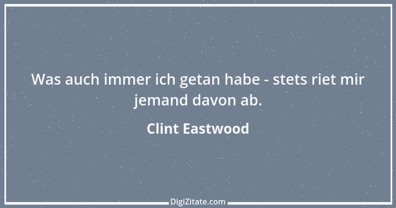 Zitat von Clint Eastwood 8