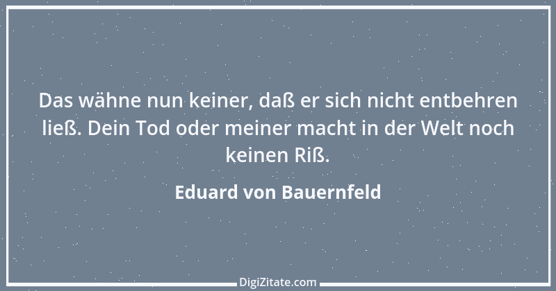 Zitat von Eduard von Bauernfeld 1