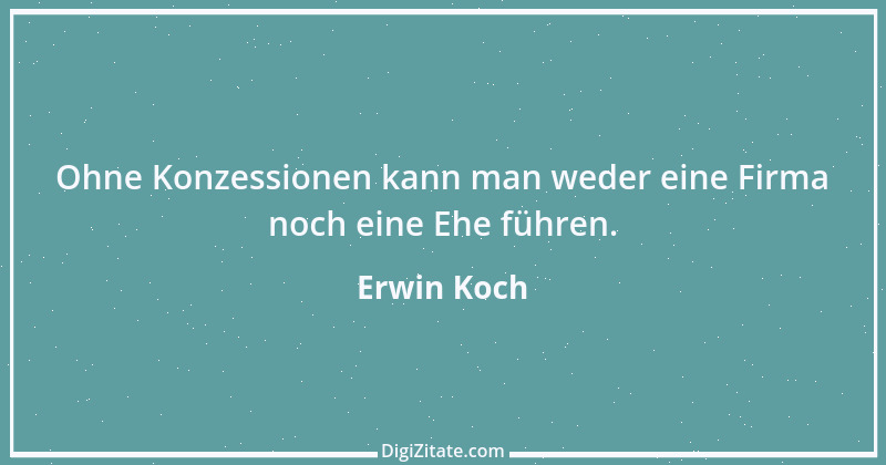 Zitat von Erwin Koch 522