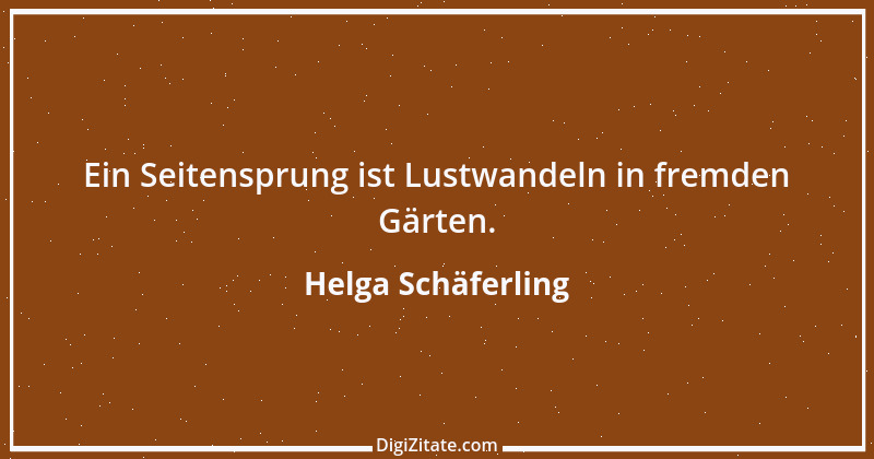 Zitat von Helga Schäferling 146