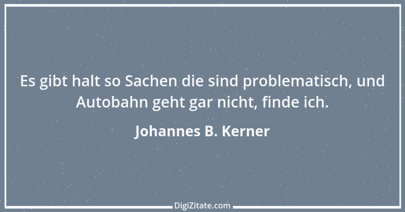 Zitat von Johannes B. Kerner 12