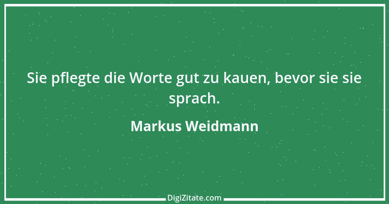 Zitat von Markus Weidmann 11