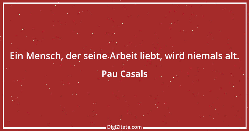 Zitat von Pau Casals 7